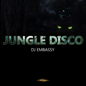 Jungle Disco by Dj Embassy