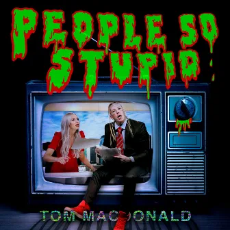 People So Stupid by Tom MacDonald