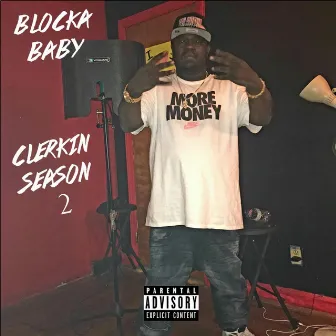 Clerkin Season 2 by Blocka Baby