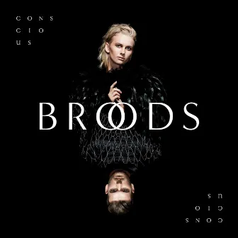 Conscious by BROODS