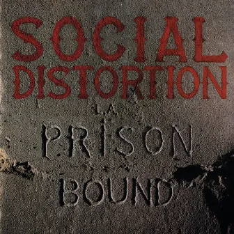 Prison Bound by Social Distortion