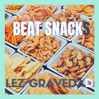 Beat Snacks by Lez Gravedad