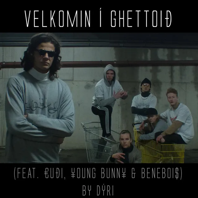 Velkomin í Ghettoið (feat. €UÐi, ¥Oung Bunn¥ & Beneboi$)