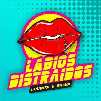 Labios Distraídos by La Santa