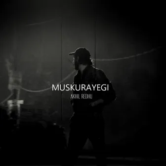 Muskurayegi by Akhil Redhu