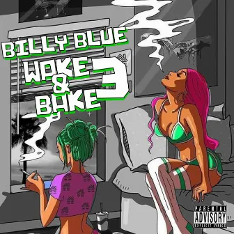 Wake N Bake 3 by Billy Blue