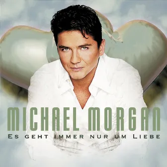 Es Geht Immer Nur Um Liebe by Michael Morgan