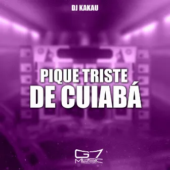 Pique Triste de Cuíaba by DJ KaKau