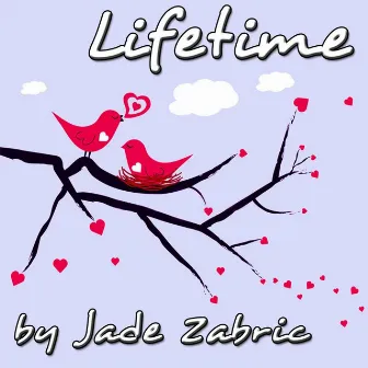 Lifetime by Jade Zabric