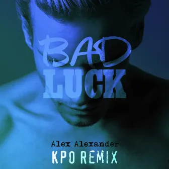 Bad Luck (KPO Remix) by KPO