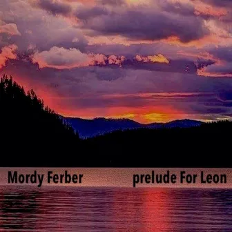 Prelude for Leon by Mordy Ferber