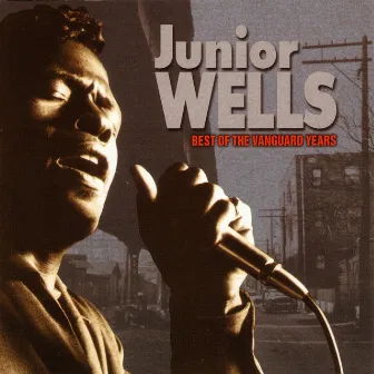 Best Of The Vanguard Years by Junior Wells