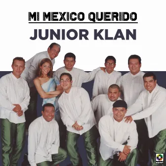 Mi Mexico Querido by Junior Klan