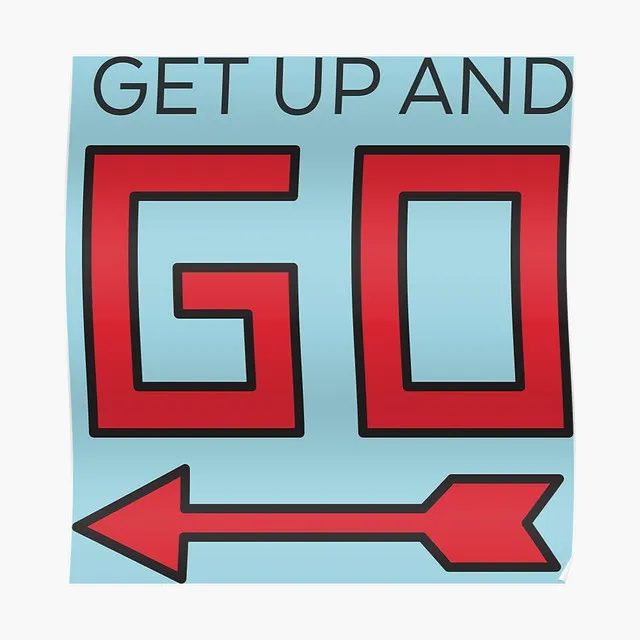 Get Up and GO