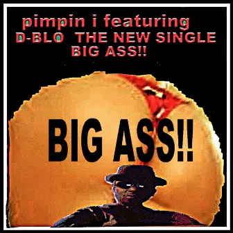 Big Ass!! by Pimpin I