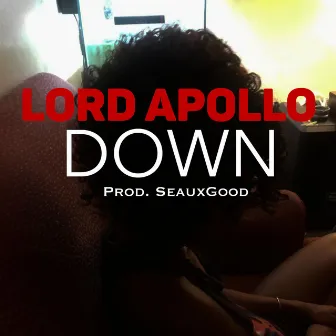 Down by Lord Apollo