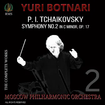 Pyotr Ilyich Tchaikovsky: Symphony No. 2 in C Minor, Op. 17 by Yuri Botnari