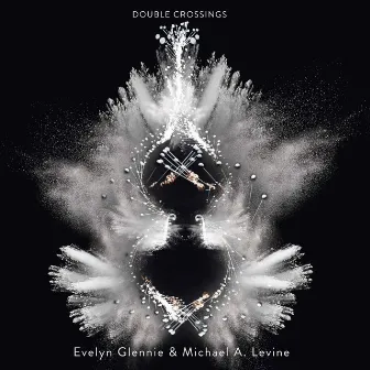 Double Crossings by Evelyn Glennie