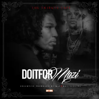 Do It for Mazi by Yung Mazi