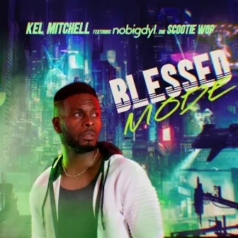 Blessed Mode by Kel Mitchell