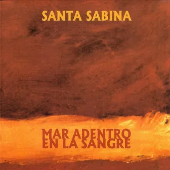 Mar Adentro En La Sangre by Santa Sabina