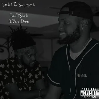 Stick 2 the Script, Pt. 2 by Frank'o Shack