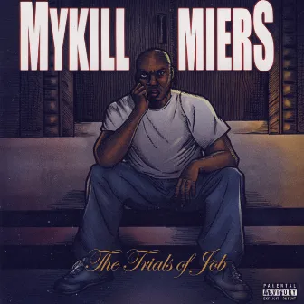 The Trials Of Job by Mykill Miers