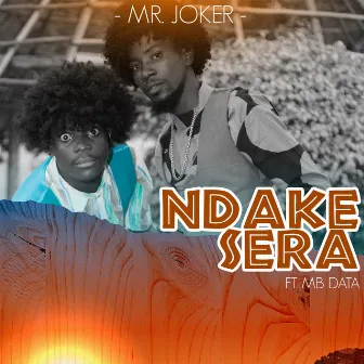 Ndakesera by Mr Joker