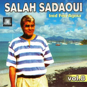 Inid Feu Agma, Vol. 8 by Salah Sadaoui