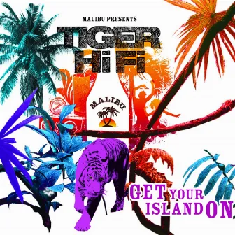 Get Your Island On by Tiger Hifi