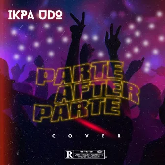 Parte After Parte Cover by Ikpa Udo