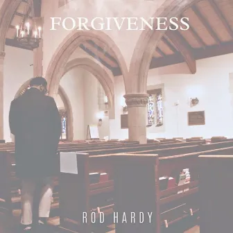 Forgiveness by Rod Hardy