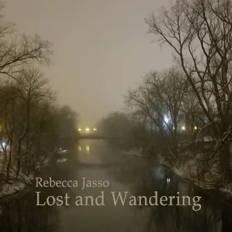 Lost and Wandering by Rebecca Jasso