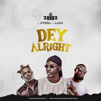 Dey Alright by Dj Zeeez