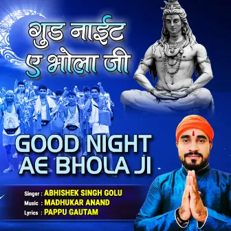 Good Night Ae Bhola Ji by Abhishek Singh Golu