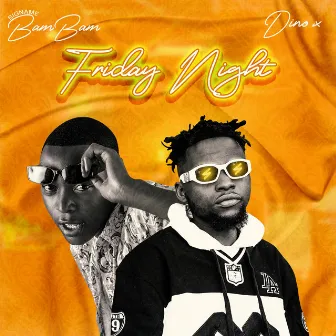 Friday Night by Bigname Bambam