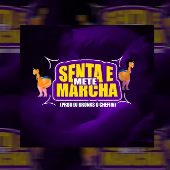 Senta e Mete Marcha by DJ Bronks O Chefiin