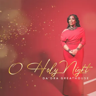 O Holy Night by Da'Dra Greathouse