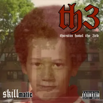 Skillmatic by Thirstin Howl The 3rd