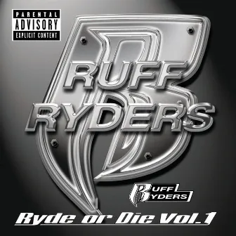 Ryde Or Die, Vol.1 by Ruff Ryders