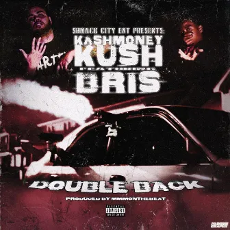 Double Back by Kashmoneykush