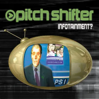 Infotainment? by Pitchshifter