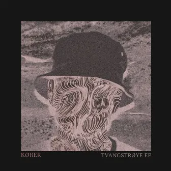 Tvangstrøye EP by KØBER