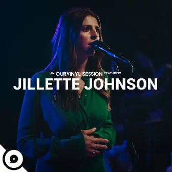 Jillette Johnson | OurVinyl Sessions by Jillette Johnson