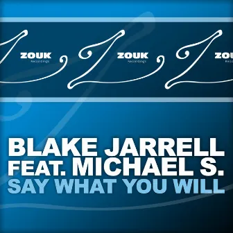 Say What You Will by Blake Jarrell