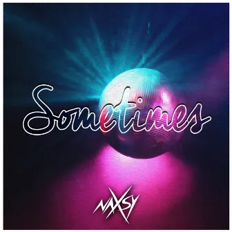 Sometimes by Naxsy