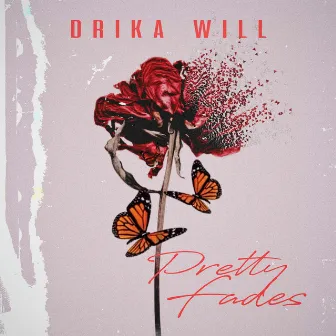 Pretty Fades by Drika Will