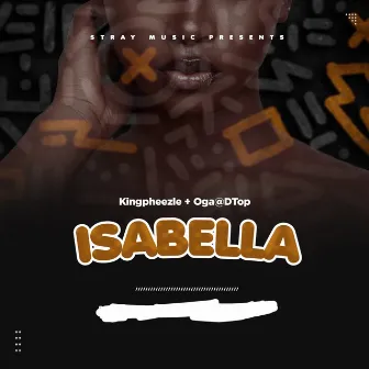 Isabella by OgaObinna The Oga@DTop