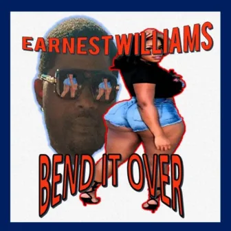 Bend It Over by Earnest Williams