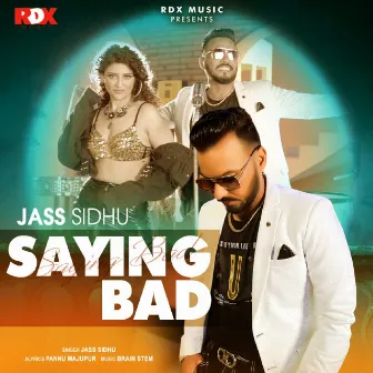 Saying Bad by Jass Sidhu